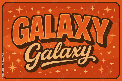 Retro Cosmic Vibes. ?Galaxy?. 70s poster vibe, warm gradient fills, thick outlines, offset shadows, secondary