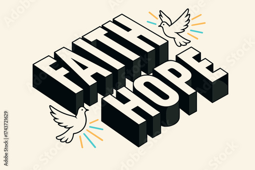 Faithful Geometry. ?Faith and Hope?. isometric 3D lettering, bold blocky forms with angled perspective, sharp