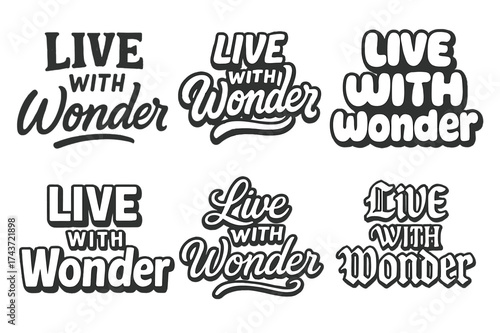 Creative Lettering Variations. Live with wonder. Set lettering. harmonious lettering variations of the same emblematic concept, each with different artistic