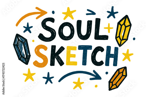 Soulful Artistic Doodles. Soul Sketch ? Doodle / Sketch style, playful rough hand-drawn letters with arrows, stars, and crystal doodles, colorful casual