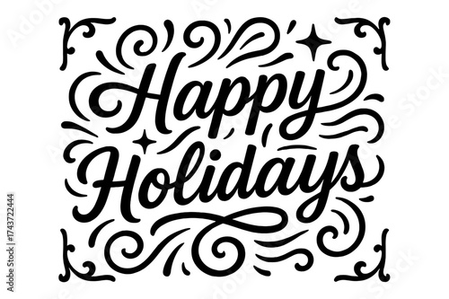 Holiday Lettering Art. ?Happy Holidays?. modern hand lettering, smooth curves, balanced composition, clear
