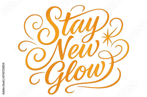 Stay New Glow Calligraphy. ?Stay New Glow?. Elegant modern calligraphy lettering with bold and saturated thick