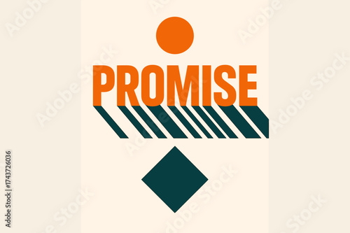 Geometric Minimalism Design. Promise. geometric sans heavy, flat fills, long angled shadows, minimalist poster