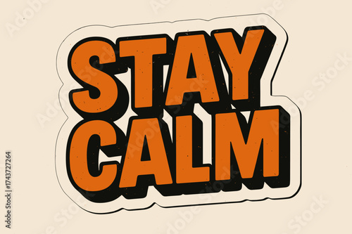 Retro Stay Calm Sticker. ?Stay Calm?. retro sticker block lettering, bold cut-out outline, slight tilt/overlap