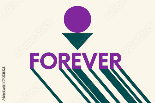 Geometric Minimalist Poster. Forever. geometric sans heavy, flat color fills, long angled shadows, minimalist
