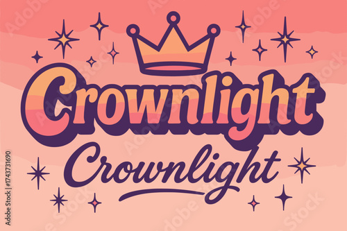 Crownlight Vibes. ?Crownlight?. 70s poster vibe, warm gradient fills, thick outlines, offset shadows,
