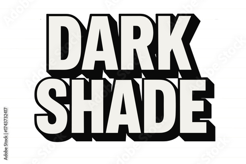 Bold Black Block. Dark Shade ? Bold Block Lettering: massive uppercase block forms with stacked poster arrangement; thick outline and heavy drop shadow for