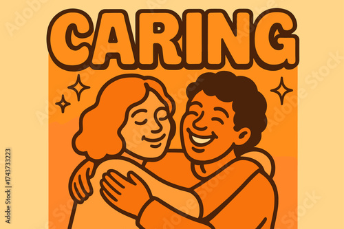 Retro Joyful Poster. Caring. 70s poster vibe, warm gradient fills, thick outlines, offset shadows, glowing
