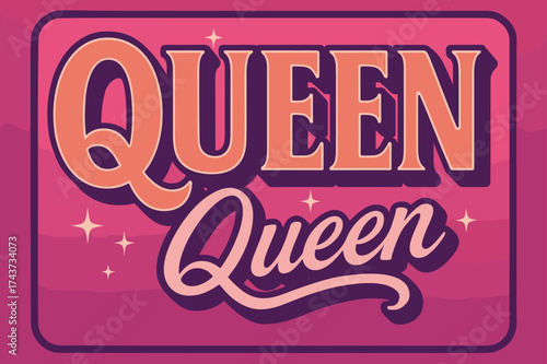 Festive 70s Queen Poster. ?Queen?. 70s poster vibe, warm gradient fills, thick outlines, offset shadows,