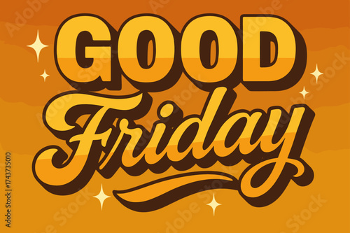Retro Festive Sparkles. ?Good Friday?. 70s poster vibe, warm gradient fills, thick outlines, offset shadows,
