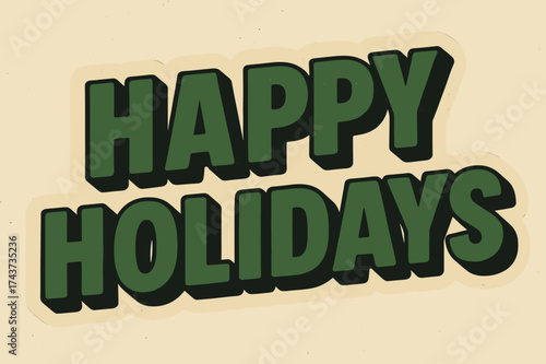 Retro Holiday Cheer. ?Happy Holidays?. retro sticker block lettering, bold cut-out outline, slight