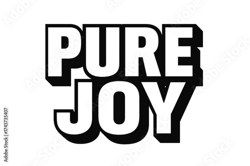 Bold Block Joy. Pure Joy ? Bold Block Lettering: massive squared capitals with thick outline, stacked compact block layout, strong drop shadow for impact,