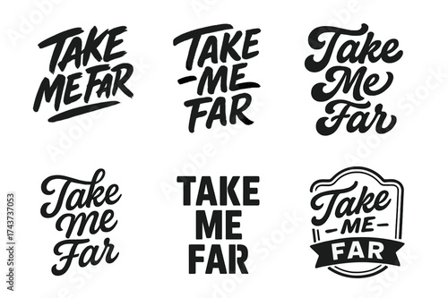 Diverse Lettering Styles Grid. Take me far. Set lettering. harmonious lettering variations of the same emblematic concept (Dynamic brushstroke graffiti