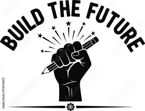 "Build the Future – Raised Fist with Pencil Design Celebrating Education, Creativity & Empowerment"
