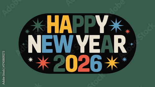 Happy new year 2026 graphic with colorful text and starbursts on a dark green background design