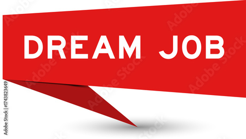 Red color speech banner with word dream job on white background