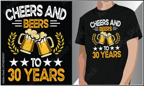 Cheers And Beers To 30 Years Old T-Shirt Design, 30th Birthday, 30th Birthday Celebration Vector Illustration Design, Retro Vintage Birthday Party T-Shirt Design, Funny Dad Birthday Design.