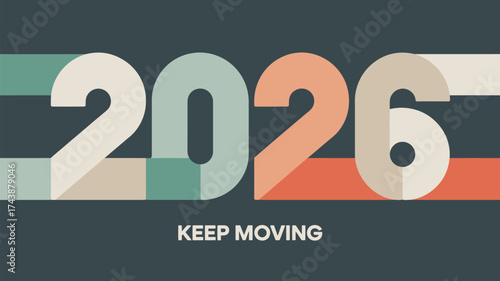 A graphic design displaying the year twenty twenty six with the phrase keep moving below it