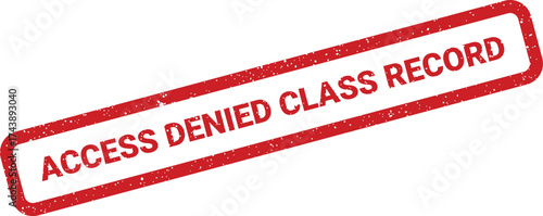 Access Denied Class Record Rubber Stamp Effect, Security Policy Enforcement