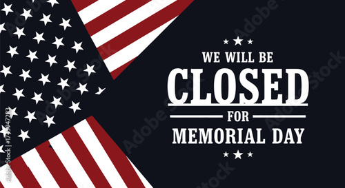 Business closed for Memorial Day with American flag backdrop