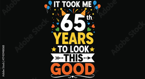 Celebrating 65 years with vibrant, festive typography and confetti, a declaration of looking good.