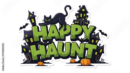 Happy Haunt: A spooky and fun Halloween graphic, features a cheerful Happy Haunt message with a black cat, spooky haunted house, pumpkins and bats, inviting a spirited celebration of the holiday.
