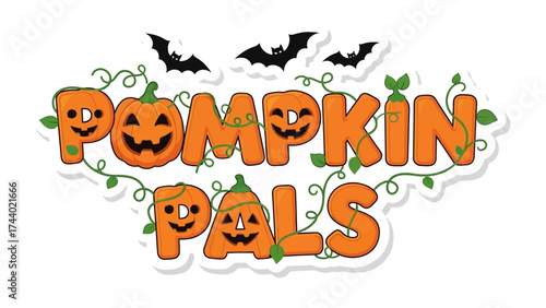 Pumpkin Pals Halloween Illustration: Whimsical Halloween illustration featuring the playful text Pumpkin Pals, accompanied by grinning pumpkin faces and fluttering bat silhouettes.