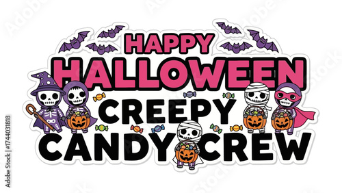Happy Halloween: A vibrant Halloween-themed illustration featuring a Creepy Candy Crew of charming characters ready for trick-or-treating, adorned with bats and the playful word Happy.