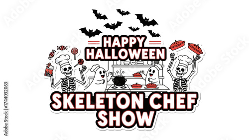 Happy Halloween Skeleton Chef Show: A fun and festive Halloween graphic featuring skeleton chefs preparing a feast, with bats overhead and a joyful message. Capturing the spooky spirit of the holiday.
