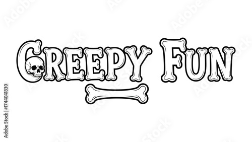 Creepy Fun Typography: A monochrome illustration spells out 'Creepy Fun' in a whimsical style, featuring a skull, and bone embellishments, adding a playfully spooky charm.