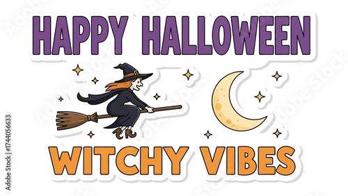 Happy Halloween Witchy Vibes: A festive illustration displays Happy Halloween and Witchy Vibes with a witch riding a broom next to the moon, embodying the spirit of the holiday. 