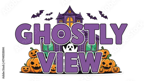 Ghostly View: A spooky illustration depicts the words Ghostly View set against a Halloween-themed backdrop of a haunted house, pumpkins, and bats, evoking the thrill of the season.