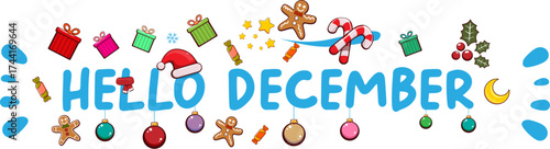 Hello December banner design template with santa hat, christmas tree, candy, hat, mittens, berries, stars, gifts, balls, moon , gingerbread man, cookies. Hello December blue sticker isolated on white