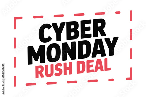 Exciting Cyber Monday rush deal announcement with bold typography and dashed border