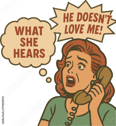 A vintage comic-style illustration of a shocked woman on the phone with speech bubbles reading “WHAT SHE HEARS” and “HE DOESN’T LOVE ME!”, expressing exaggerated emotional misunderstanding.