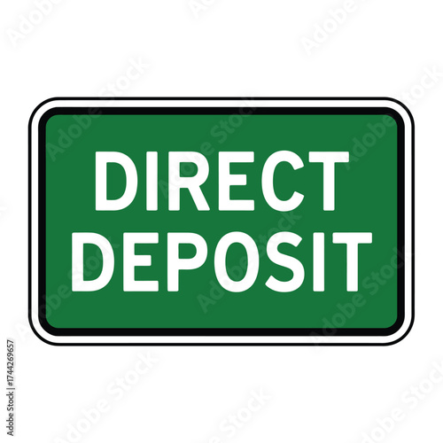 Green sign indicating direct deposit services available