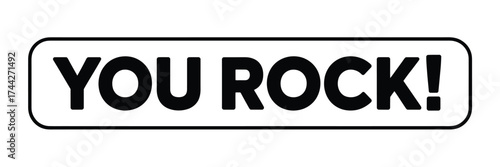Bold black text reads you rock on a white rounded rectangle