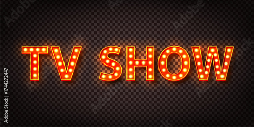 Vector marquee neon sign of TV Show text isolated on transparent background. Concept of cinema, movies and shows.