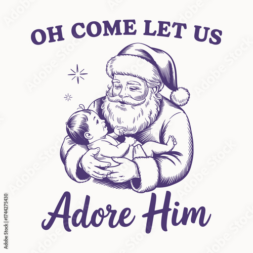 vintage santa holding baby oh come let us adore him christmas design festive religious holiday vector artwork