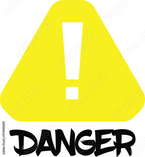 Bright yellow warning triangle with exclamation mark and bold black text spelling out the word danger