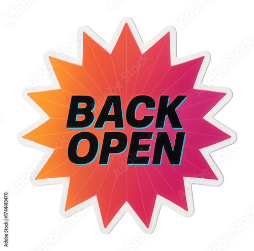 Vibrant starburst sticker with BACK OPEN announcement in bold text, eye-catching retail promotion on transparent background.