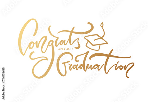 Golden hand drawn lettering - Congrats on your Graduation. Elegant text with mortarboard cap for graduate celebration. Vector calligraphy illustration.