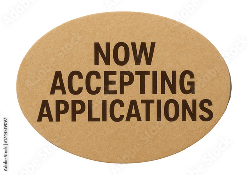 Brown oval sticker with NOW ACCEPTING APPLICATIONS message in bold font, effective recruitment promo offer on transparent background.