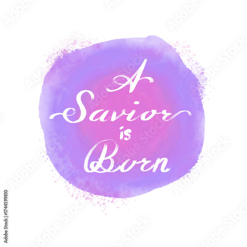 A Saviour is Born, Christmas Calligraphy, Christian Faith on Watercolor
