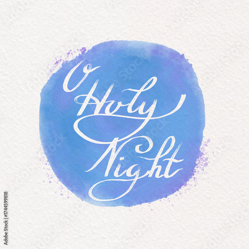O Holy Night, Christmas Calligraphy, Christian Faith on Watercolor
