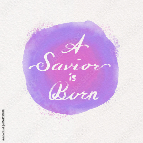 A Saviour is Born, Christmas Calligraphy, Christian Faith on Watercolor