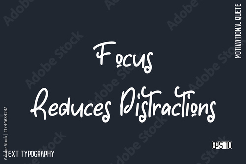 Focus Reduces Distractions  -Motivational Artwork  Funny Retro Style Cursive Text Typography - Inspirational Quote
