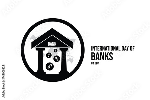 Vector illustration celebrating the International Day of Banks on December 4, featuring a stylized bank building with dollar symbols and a world map background and symbolizing global finance.