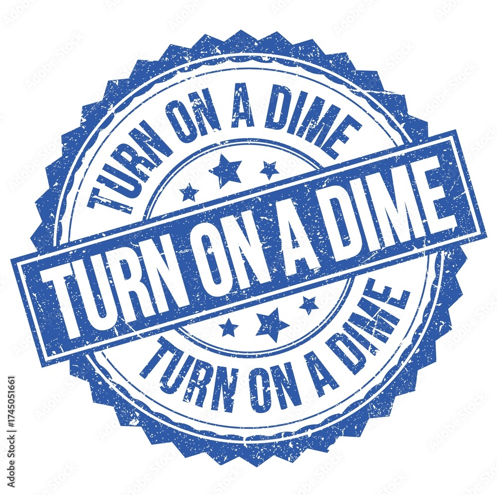 Fototapeta premium TURN ON A DIME text on blue round stamp sign