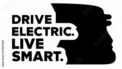 Inspiring message DRIVE ELECTRIC LIVE SMART encourages eco-friendly transportation and intelligent living choices.